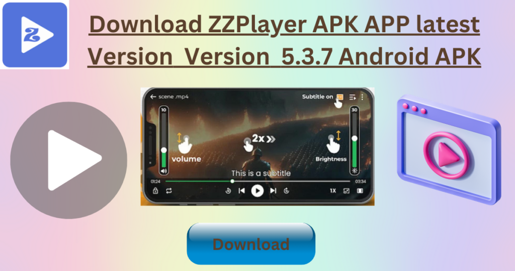 zzplayer apk app Download For Free