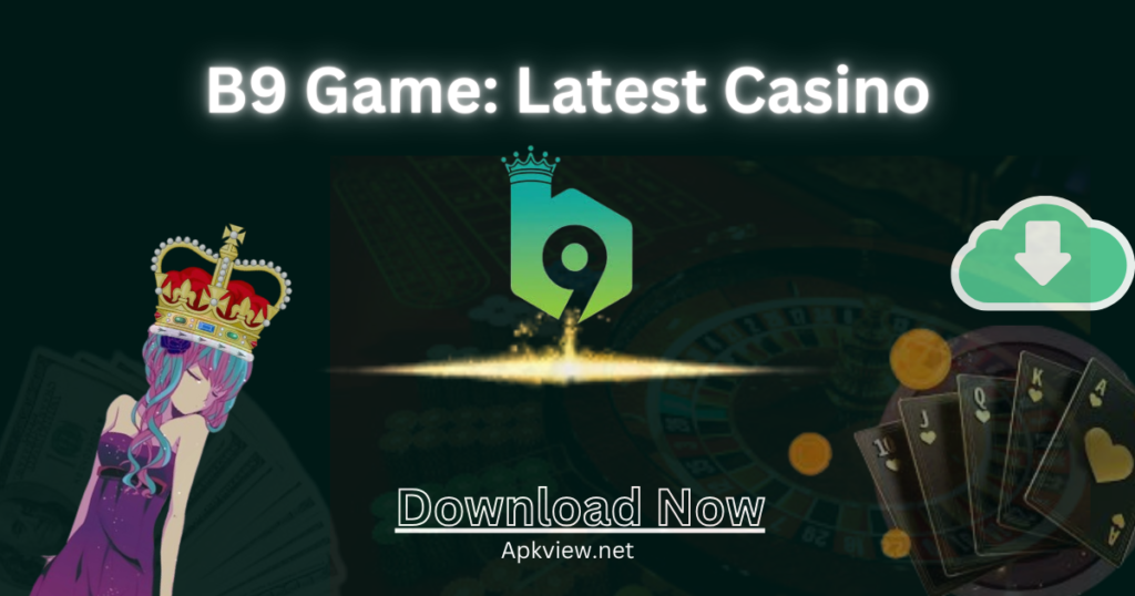 B9 game Download Latest Casino