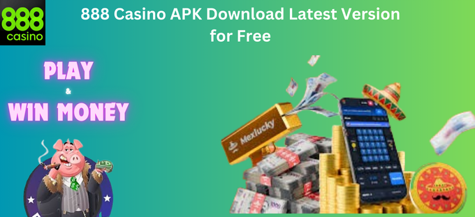 888 Casino APK Download Latest version for free