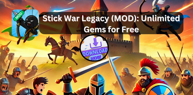 Stick War Legacy Mod APK Download Unlimited Gems, and Unlimited Money for Free